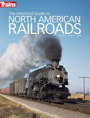 Historický sprievodca severoamerickými železnicami - The Historical Guide to North American Railroads