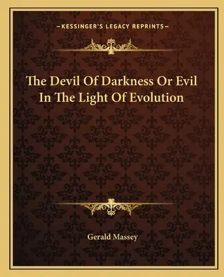 Diabol temnoty alebo Zlo vo svetle evolúcie - The Devil of Darkness or Evil in the Light of Evolution