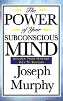 Sila vášho podvedomia - The Power of Your Subconscious Mind