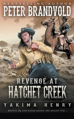 Pomsta v Hatchet Creek: Klasika westernovej literatúry - Revenge at Hatchet Creek: A Western Fiction Classic