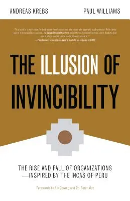 Ilúzia neporaziteľnosti: Inkvizícia: Vzostup a pád organizácií inšpirovaných Inkami v Peru (The Rise and Fall of Organizations Inspired by Incas of Peru) - The Illusion of Invincibility: The Rise and Fall of Organizations Inspired by the Incas of Peru
