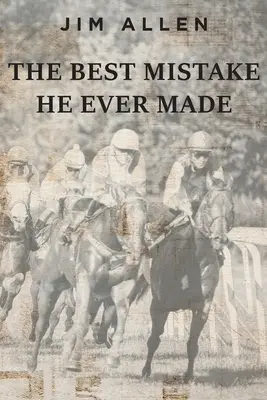 Najlepšia chyba, akú kedy urobil - The Best Mistake He Ever Made