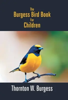 Burgessova kniha o vtákoch pre deti - The Burgess Bird Book For Children