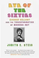 Oko šesťdesiatych rokov: Richard Bellamy a premena moderného umenia - Eye of the Sixties: Richard Bellamy and the Transformation of Modern Art