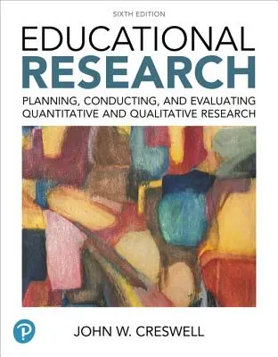Výskum v oblasti vzdelávania: Mylab Education with Enhanced Pearson [With Acc Acc]: Plánovanie, realizácia a vyhodnocovanie kvantitatívneho a kvalitatívneho výskumu - Educational Research: Planning, Conducting, and Evaluating Quantitative and Qualitative Research Plus Mylab Education with Enhanced Pearson  [With Acc