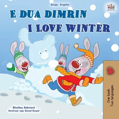I Love Winter (Albánska anglická dvojjazyčná kniha pre deti) - I Love Winter (Albanian English Bilingual Book for Kids)