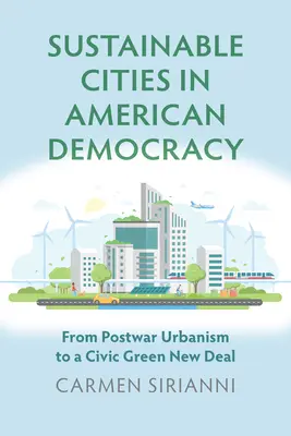 Udržateľné mestá v americkej demokracii: Od povojnového urbanizmu k občianskemu zelenému New Deal - Sustainable Cities in American Democracy: From Postwar Urbanism to a Civic Green New Deal