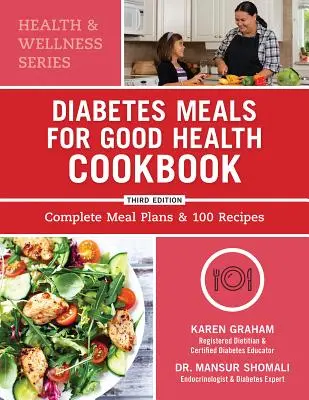 Kuchárska kniha Diabetické jedlá pre dobré zdravie: Kompletné plány jedál a 100 receptov - Diabetes Meals for Good Health Cookbook: Complete Meal Plans and 100 Recipes