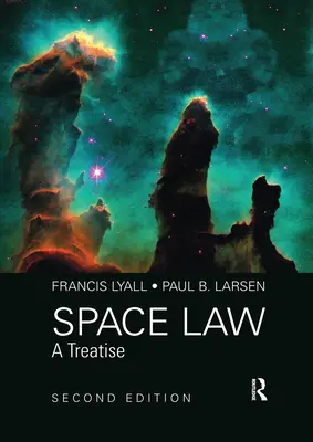 Vesmírne právo: A Treatise 2nd Edition - Space Law: A Treatise 2nd Edition