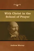 S Kristom v škole modlitby - With Christ in the School of Prayer