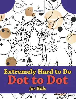 Extrémne ťažká bodka do bodky pre deti - Extremely Hard to Do Dot to Dot for Kids