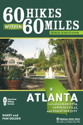60 túr v okruhu 60 míľ: Atlanta: Vrátane Marietty, Lawrenceville a Peachtree City - 60 Hikes Within 60 Miles: Atlanta: Including Marietta, Lawrenceville, and Peachtree City