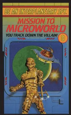Buď medziplanetárny špión: Misia do mikrosveta - Be An Interplanetary Spy: Mission To Microworld