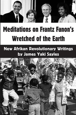 Meditácie o knihe Frantza Fanona Biedni na zemi: Nové africké revolučné spisy - Meditations on Frantz Fanon's Wretched of the Earth: New Afrikan Revolutionary Writings