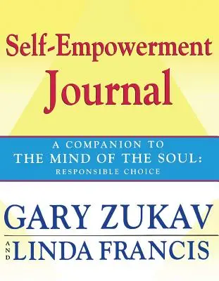 Denník sebaposilnenia: Sprievodca mysľou duše: Zodpovedná voľba - Self-Empowerment Journal: A Companion to the Mind of the Soul: Responsible Choice