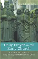 Denná modlitba v ranej cirkvi - Daily Prayer in the Early Church