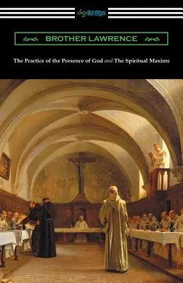 Prax Božej prítomnosti a duchovné maximy - The Practice of the Presence of God and The Spiritual Maxims
