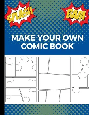 Vytvorte si vlastný komiks: Vytvorte si vlastný komiks: Umelecké a kresliace komiksy, skvelý darček pre kreatívne deti - modrý - Make Your Own Comic Book: Art and Drawing Comic Strips, Great Gift for Creative Kids - Blue