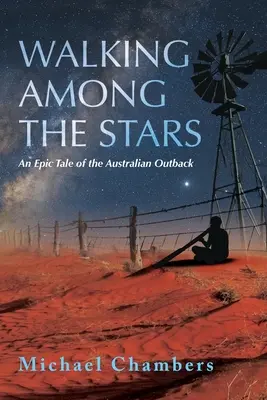 Prechádzky medzi hviezdami: Epický príbeh z austrálskeho vnútrozemia - Walking Among the Stars: An Epic Tale of the Australian Outback