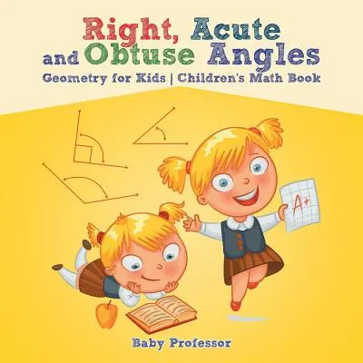 Pravé, ostré a tupé uhly - Geometria pre deti - Detská kniha o matematike - Right, Acute and Obtuse Angles - Geometry for Kids - Children's Math Book