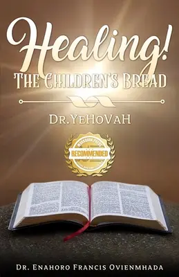 Uzdravenie! Chlieb detí: Dr. Yehovah - Healing! The Children's Bread: Dr. Yehovah