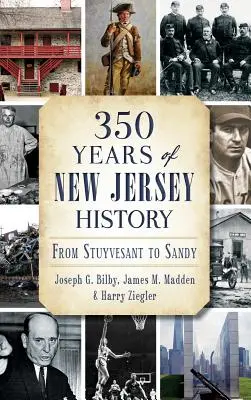 350 rokov histórie New Jersey: Od Stuyvesanta po Sandy - 350 Years of New Jersey History: From Stuyvesant to Sandy