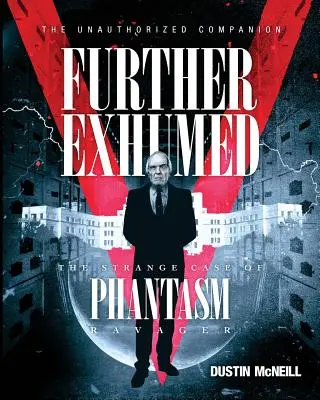 Ďalej exhumovaný: Podivný prípad fantóma Ravagera - Further Exhumed: The Strange Case of Phantasm Ravager