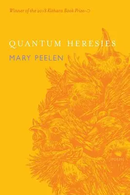 Kvantové herézy: Básne Mary Peelenovej - Quantum Heresies: Poems by Mary Peelen