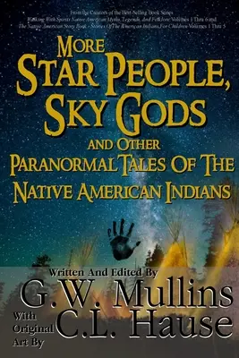 Viac Hviezdni ľudia, bohovia oblohy a iné paranormálne príbehy pôvodných obyvateľov Ameriky - More Star People, Sky Gods And Other Paranormal Tales Of The Native American Indians