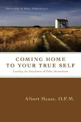 Návrat domov k svojmu pravému ja: Opustenie prázdnoty falošných príťažlivostí - Coming Home to Your True Self: Leaving the Emptiness of False Attractions