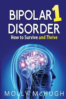 Bipolárna porucha 1 - Ako prežiť a prosperovať - Bipolar 1 Disorder - How to Survive and Thrive