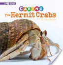 Starostlivosť o kraby pustovníkovité: 4D kniha - Caring for Hermit Crabs: A 4D Book