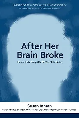 Po tom, čo jej praskol mozog: Pomáhať mojej dcére získať späť zdravý rozum - After Her Brain Broke: Helping My Daughter Recover Her Sanity