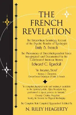 Francúzske zjavenie: Frenchová: Hlasové rozhovory s duchmi prostredníctvom média Emily S. - The French Revelation: Voice to Voice Conversations With Spirits Through the Mediumship of Emily S. French