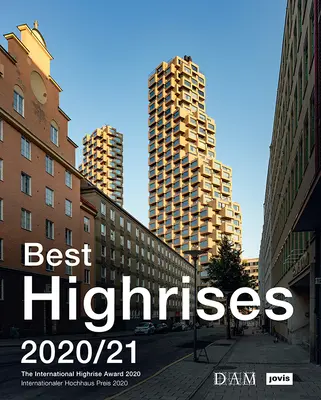Najlepšie výškové budovy 2020/21: Medzinárodná cena za výškové budovy 2020 - Best Highrises 2020/21: The International Highrise Award 2020