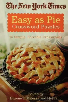 The New York Times Easy as Pie Crossword Puzzles: 75 jednoduchých, ľahko riešiteľných krížoviek - The New York Times Easy as Pie Crossword Puzzles: 75 Simple, Solvable Crosswords
