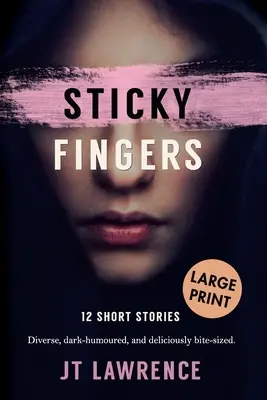 Lepkavé prsty: 12 poviedok - Sticky Fingers: 12 Short Stories