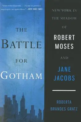 Bitka o Gotham: New York v tieni Roberta Mosesa a Jane Jacobsovej - The Battle for Gotham: New York in the Shadow of Robert Moses and Jane Jacobs
