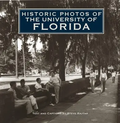 Historické fotografie Floridskej univerzity - Historic Photos of the University of Florida