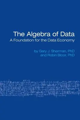 Algebra údajov: Základ pre dátové hospodárstvo - The Algebra of Data: A Foundation for the Data Economy