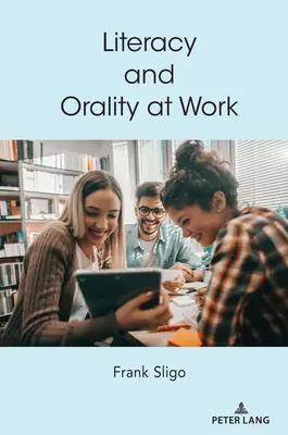 Gramotnosť a ústnosť v práci - Literacy and Orality at Work