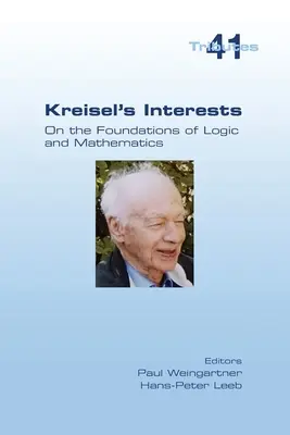 Kreiselove záujmy: O základoch logiky a matematiky - Kreisel's Interests: On the Foundations of Logic and Mathematics