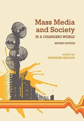 Masmédiá a spoločnosť v meniacom sa svete (revidované vydanie) - Mass Media and Society in a Changing World (Revised Edition)