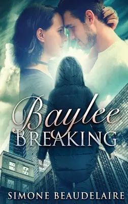 Baylee Breaking: Veľké tlačené vydanie v tvrdej väzbe - Baylee Breaking: Large Print Hardcover Edition