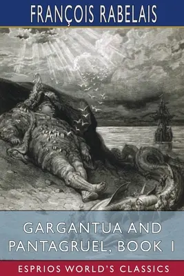 Gargantua a Pantagruel, kniha 1 (Esprios Classics) - Gargantua and Pantagruel, Book 1 (Esprios Classics)