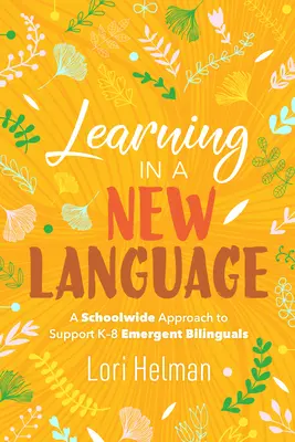 Učenie v novom jazyku: Školský prístup na podporu začínajúcich bilingválnych žiakov v období K-8 - Learning in a New Language: A Schoolwide Approach to Support K-8 Emergent Bilinguals