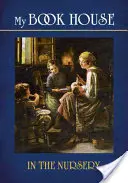 Môj knižný dom: V detskej izbe - My Book House: In the Nursery