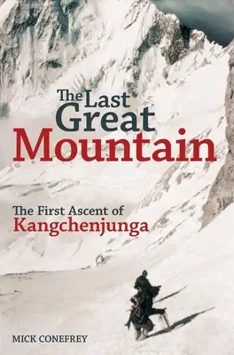 Posledná veľká hora: Prvý výstup na Kangchenjungu - The Last Great Mountain: The First Ascent of Kangchenjunga