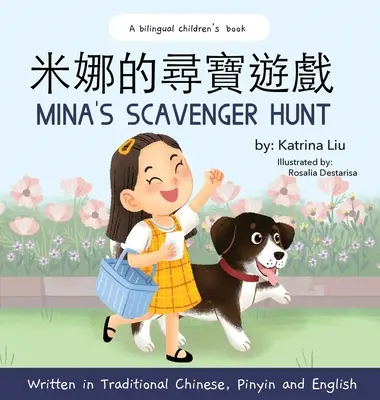 Mina's Scavenger Hunt (Dvojjazyčná čínština s pinyin a angličtinou - tradičná čínska verzia): Dvojjazyčná detská kniha - Mina's Scavenger Hunt (Bilingual Chinese With Pinyin And English - Traditional Chinese Version): A Dual Language Children's Book