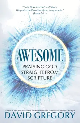Úžasné: Chvála Boha priamo z Písma - Awesome: Praising God Straight from Scripture